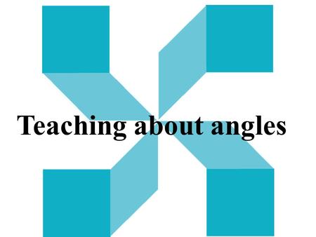 Teaching about angles. Angles all around Angles are found all around us.