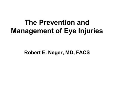 The Prevention and Management of Eye Injuries