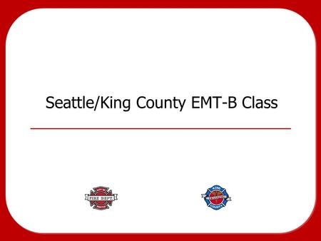 Seattle/King County EMT-B Class