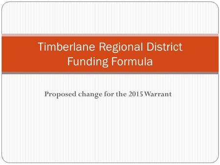 Proposed change for the 2015 Warrant Timberlane Regional District Funding Formula.