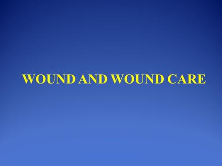 WOUND AND WOUND CARE. Definition: A wound is a break in the continuity of the tissues of the body either internal or external.