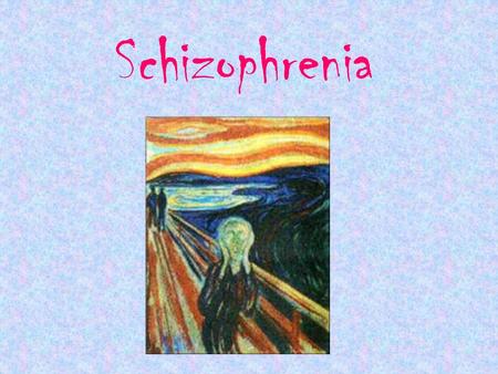 Schizophrenia. How Prevalent? About 1 in every 100 people are diagnosed with schizophrenia.