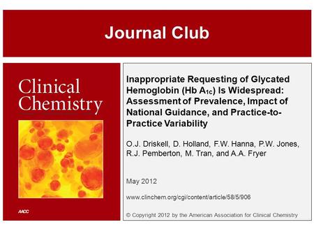 Inappropriate Requesting of Glycated Hemoglobin (Hb A 1 c ) Is Widespread: Assessment of Prevalence, Impact of National Guidance, and Practice-to- Practice.