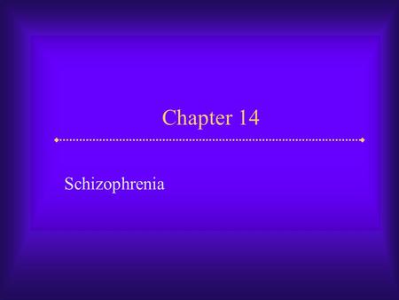 Chapter 14 Schizophrenia. Slide 2 Psychosis  Psychosis is a state defined by a loss of contact with reality The ability to perceive and respond to the.