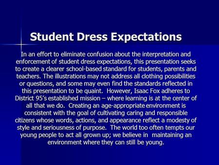 Student Dress Expectations In an effort to eliminate confusion about the interpretation and enforcement of student dress expectations, this presentation.