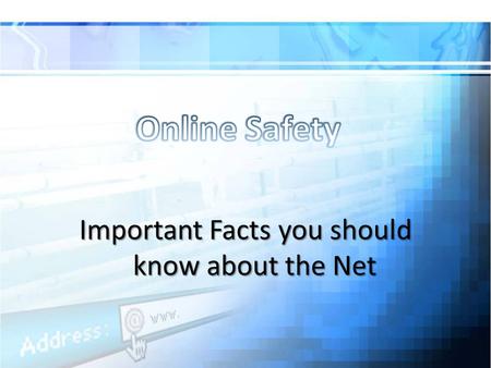 Important Facts you should know about the Net