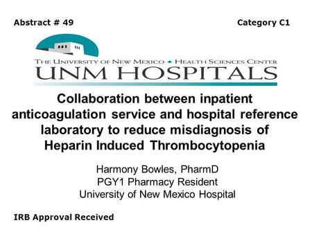 Collaboration between inpatient anticoagulation service and hospital reference laboratory to reduce misdiagnosis of Heparin Induced Thrombocytopenia Harmony.