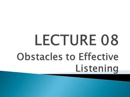 Obstacles to Effective Listening