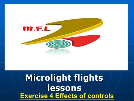 Exercise 4 Effects of controls. Microlight Flight Lessons Exercise 4 Effects of Controls Flexwing Microlight.