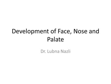 Development of Face, Nose and Palate