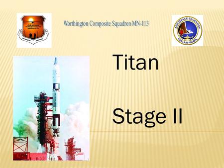 Titan Stage II. FIRST LAW OF MOTION a body in a state of rest and a body in motion tend to remain at rest or in uniform motion unless acted upon by some.