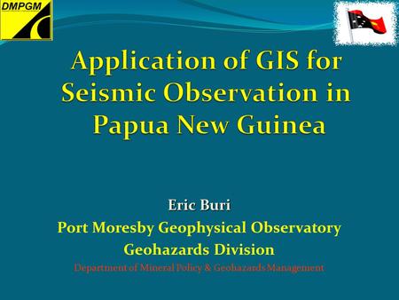 Application of GIS for Seismic Observation in Papua New Guinea