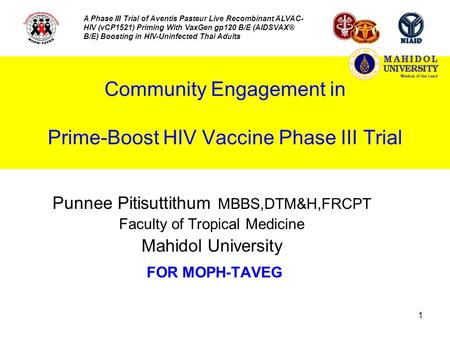 A Phase III Trial of Aventis Pasteur Live Recombinant ALVAC- HIV (vCP1521) Priming With VaxGen gp120 B/E (AIDSVAX® B/E) Boosting in HIV-Uninfected Thai.