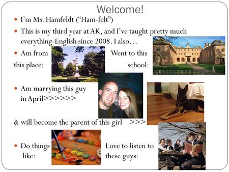 Welcome! I’m Ms. Hamfeldt (“Ham-felt”)