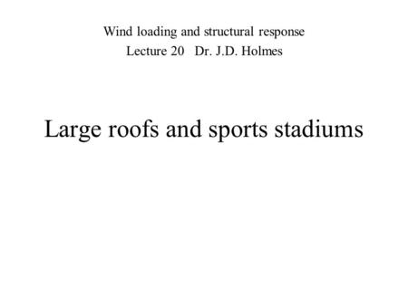 Large roofs and sports stadiums