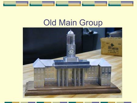 Old Main Group. Design Issues There are no changes to the overall Design It will remain the way it is The Attachment Issue is resolved Going to screw.