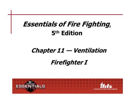 Chapter 11 Lesson Goal After completing this lesson, the student shall be able to identify reasons and needs for various types of ventilation within a.