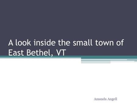 A look inside the small town of East Bethel, VT