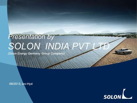 15 April 2017 Presentation by SOLON INDIA PVT LTD (Solon Energy Germany Group Company) 09/2013, src-Hyd.
