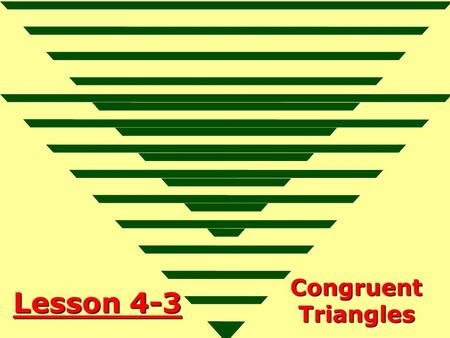 Lesson 4-3 Congruent Triangles. Ohio Content Standards: