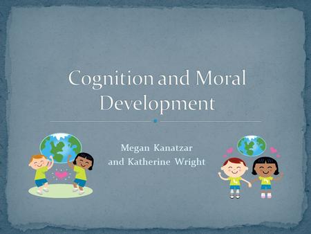 Cognition and Moral Development