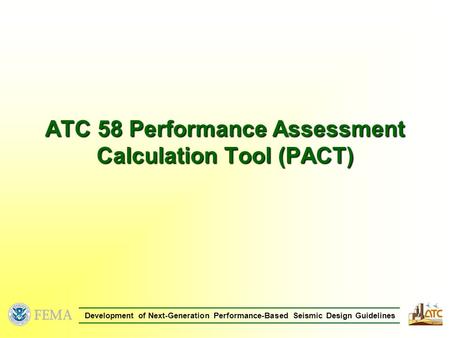 ATC 58 Performance Assessment Calculation Tool (PACT)