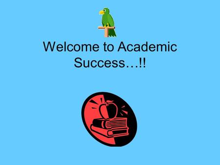 Welcome to Academic Success…!!. Academic Success is… Correlated with the S.C. standards Offers a variety of practice for multiple choice, constructed,