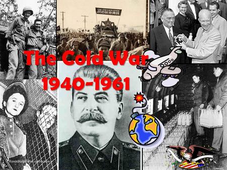 The Cold War 1940-1961. The Cold War was fought between the USA and the USSR, (The Union of the Soviet Socialist Republic). It was a war of ideas that.