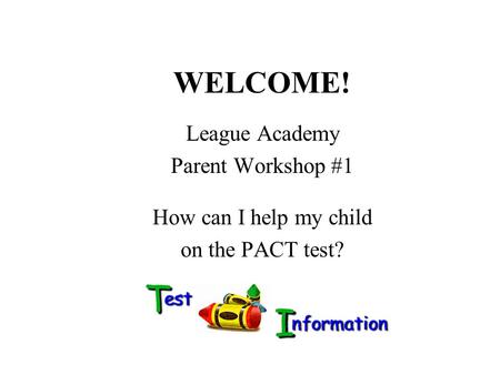 WELCOME! League Academy Parent Workshop #1 How can I help my child