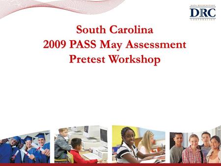 South Carolina 2009 PASS May Assessment Pretest Workshop.