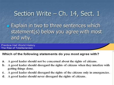 Section Write – Ch. 14, Sect. 1 Explain in two to three sentences which statement(s) below you agree with most and why. Explain in two to three sentences.