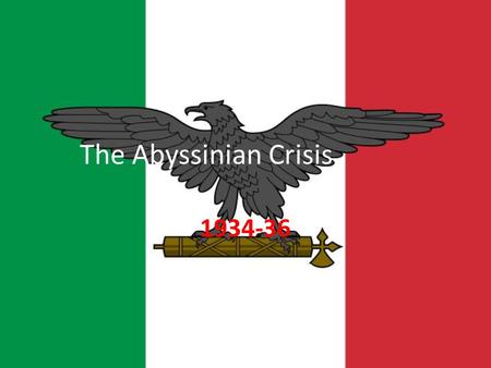 The Abyssinian Crisis 1934-36. Context/Background Between Italy and Abyssinia (Ethiopia) Both Countries signed Treaty of Friendship (1928) & Kellogg-Briand.