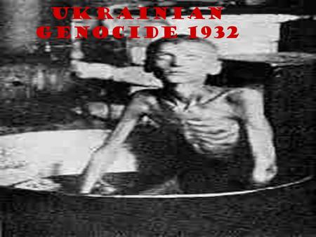 UKRAiNIAN Genocide 1932. Pre-Genocide Days Under Lenin – there was a loose grip on the Ukrainian economy This breath of independence started a revival.