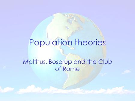 Malthus, Boserup and the Club of Rome