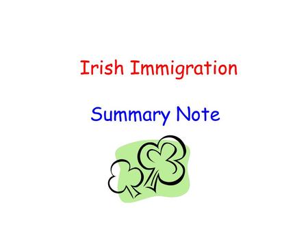 Irish Immigration Summary Note.