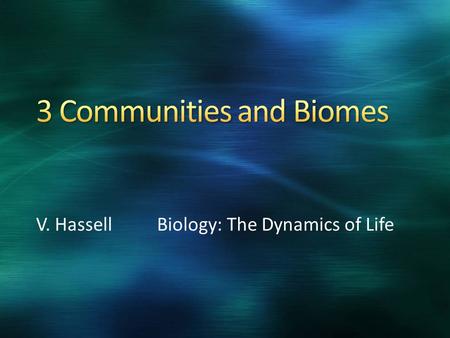 V. Hassell Biology: The Dynamics of Life. Identify Common Limiting Factors Explain how limiting factors and ranges of tolerance affect distribution of.