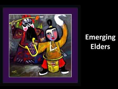 Emerging Elders. Session 1: Do We Really Need Elders?