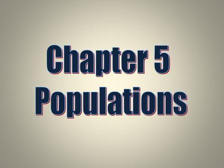 Chapter 5 Populations.