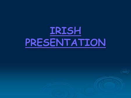 IRISH PRESENTATION. Irish flag TTTThis is the Irish flag.
