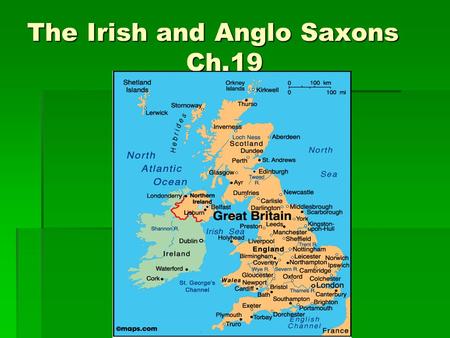 The Irish and Anglo Saxons Ch.19. I. Celtic Ireland  Influences today  St Patricks Day St Patricks Day St Patricks Day  Boston Celtics  Halloween.