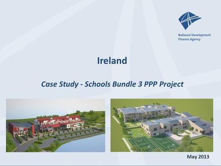 May 2013 Ireland Case Study - Schools Bundle 3 PPP Project.