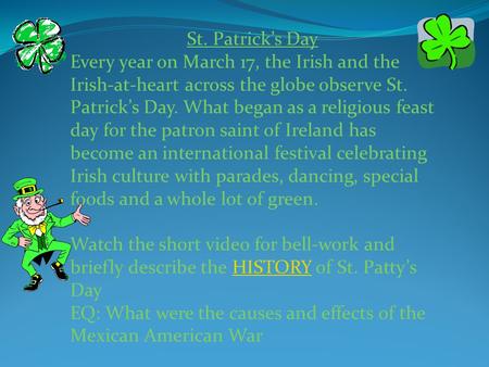 St. Patrick’s Day Every year on March 17, the Irish and the Irish-at-heart across the globe observe St. Patrick’s Day. What began as a religious feast.