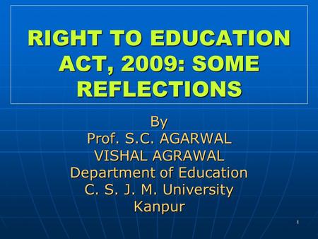 RIGHT TO EDUCATION ACT, 2009: SOME REFLECTIONS
