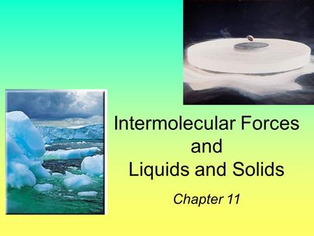 Intermolecular Forces and