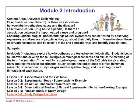DrugEpi 3-6 Study Design Exercises Module 3 Introduction Content Area: Analytical Epidemiology Essential Question (Generic): Is there an association between.