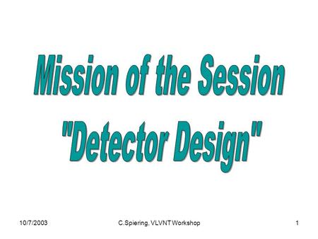 10/7/2003C.Spiering, VLVNT Workshop1. 10/7/2003C.Spiering, VLVNT Workshop2  With the aim of constructing a detector of km3 scale in the Northern hemisphere,