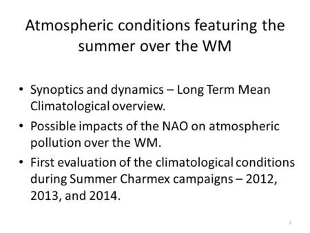 Atmospheric conditions featuring the summer over the WM