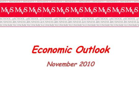 Economic Outlook November 2010. Recession Impact Fewer Moving Delay in Marriage One Car Office at Home More Education.