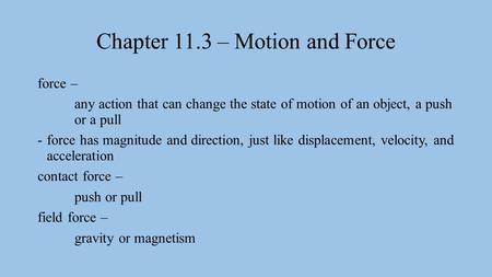Chapter 11.3 – Motion and Force