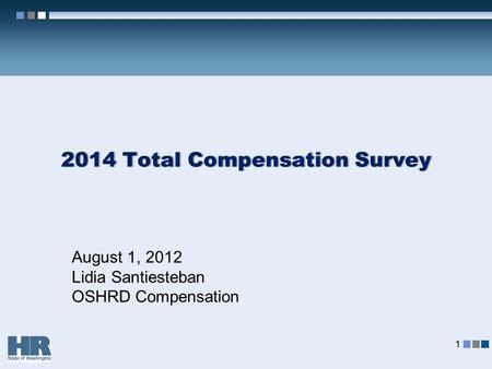 2014 Total Compensation Survey2014 Total Compensation Survey August 1, 2012 Lidia Santiesteban OSHRD Compensation 1.